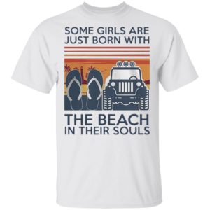 Some Girls Are Just Born With Flip Flop The Beach In Their Souls Shirt