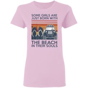 Some Girls Are Just Born With Flip Flop The Beach In Their Souls Shirt