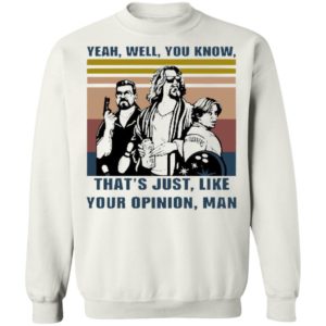 The Lebowski Yeah Well You Know Thats Just Like Your Opinion Man Vintage T-Shirt