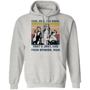 The Lebowski Yeah Well You Know Thats Just Like Your Opinion Man Vintage T-Shirt