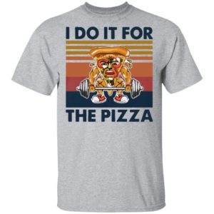 Retro I Do It For The Pizza Gym Vintage Shirt