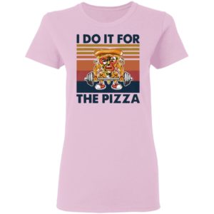 Retro I Do It For The Pizza Gym Vintage Shirt