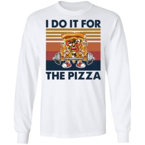 Retro I Do It For The Pizza Gym Vintage Shirt