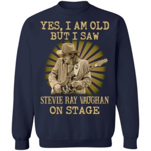 Yes I Am Old But I Saw Stevie Ray Vaughan On Stage Shirt