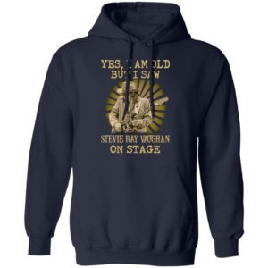 Yes I Am Old But I Saw Stevie Ray Vaughan On Stage Shirt