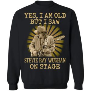 Yes I Am Old But I Saw Stevie Ray Vaughan On Stage Shirt