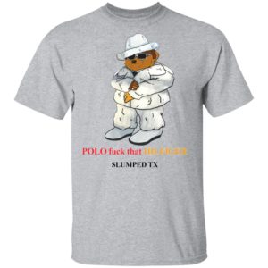 Polo Fuck That Hilfiger Slumped Tx shirt