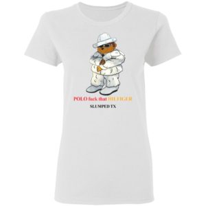 Polo Fuck That Hilfiger Slumped Tx shirt