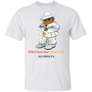 Polo Fuck That Hilfiger Slumped Tx shirt