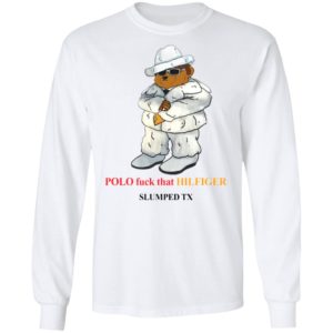 Polo Fuck That Hilfiger Slumped Tx shirt