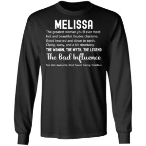 Melissa The Woman The Myth The Legend The Bad Influence Birthday Personalized Name Shirt