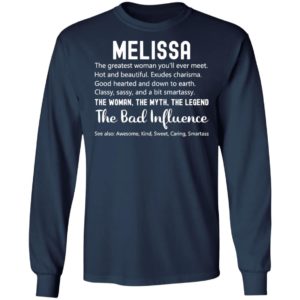Melissa The Woman The Myth The Legend The Bad Influence Birthday Personalized Name Shirt