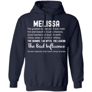 Melissa The Woman The Myth The Legend The Bad Influence Birthday Personalized Name Shirt