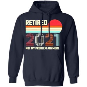 Retired 2021 Not My Problem Anymore American Flag Glass Shirt