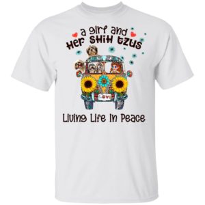 A Girl And Her Shih Tzus Living Life In Peace Love Shirt, ladies tee