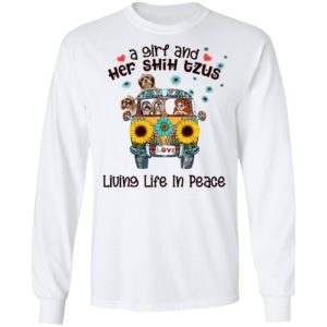 A Girl And Her Shih Tzus Living Life In Peace Love Shirt, ladies tee