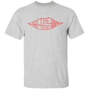 Save The Drama For Your Mama Friends Tv Shirt, Ladies Tee
