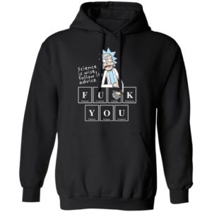 Rick Sanchez Science Is Wise Follow Its Advice Fuck You Shirt