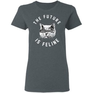 The Future Is Feline Cat Shirt
