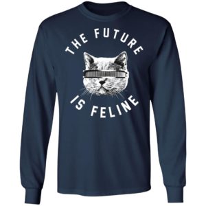 The Future Is Feline Cat Shirt