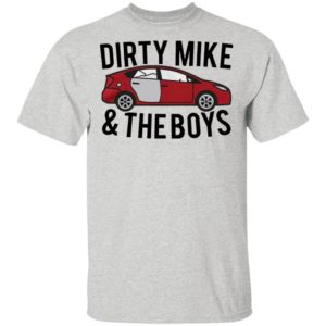 Dirty Mike And The Boys Car shirt, Long Sleeve, Hoodie