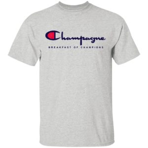 Champagne Breakfast Of Champions Shirt