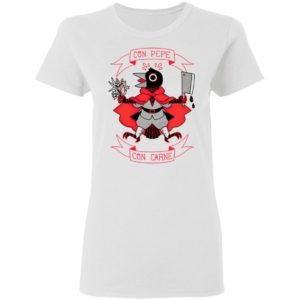 Con Pepe Con Carne Shirt, Ladies Tee