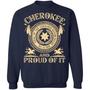 Cherokee And Proud Of It Seal Of The Cherokee Nation Shirt