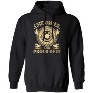 Cherokee And Proud Of It Seal Of The Cherokee Nation Shirt