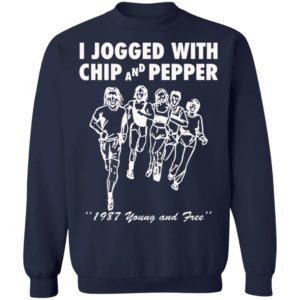 I Jogged With Chip And Pepper 1987 Young And Free Shirt