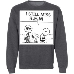 I Still Miss Rem Snoopy Shirt, Long Sleeve, Hoodie