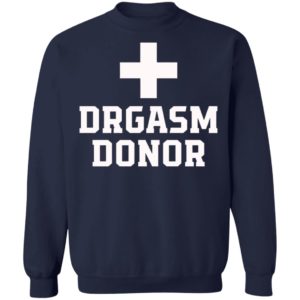 Drgasm Donor Shirt, Long Sleeve, Hoodie