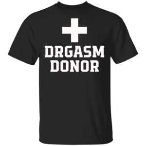 Drgasm Donor Shirt, Long Sleeve, Hoodie