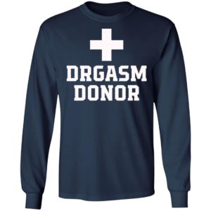 Drgasm Donor Shirt, Long Sleeve, Hoodie