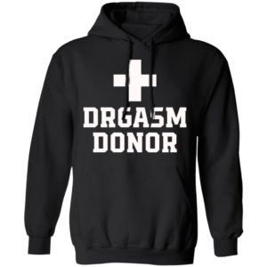 Drgasm Donor Shirt, Long Sleeve, Hoodie
