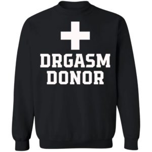 Drgasm Donor Shirt, Long Sleeve, Hoodie