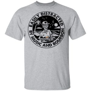 Skeleton Beach Easily Distracted By Music And Bourbon Shirt