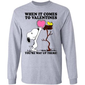 Snoopy And Woodstock When It Comes To Valentines You’re Way Up There Valentine’s Day Shirt