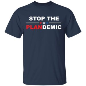 Stop The Plandemic Shirt, Long Sleeve, Hoodie