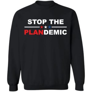 Stop The Plandemic Shirt, Long Sleeve, Hoodie