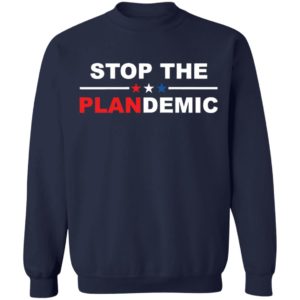 Stop The Plandemic Shirt, Long Sleeve, Hoodie