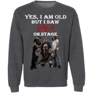 Yes I Am Old But I Saw Slayer On Stage Shirt