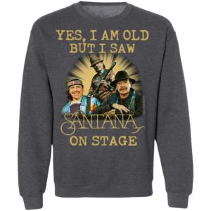 Yes I Am Old But I Saw Santana On Stage Shirt