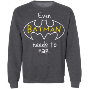 Even Batman Needs To Nap Shirt, Long Sleeve, Hoodie