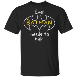 Even Batman Needs To Nap Shirt, Long Sleeve, Hoodie