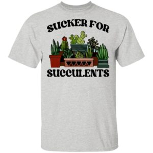 Sucker For Succulents Shirt, Long Sleeve, Hoodie
