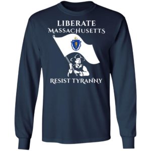 Liberate Massachusetts Resist Tyranny Shirt