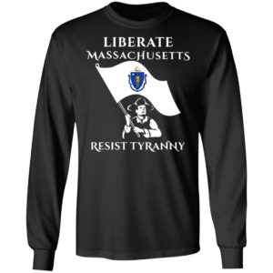 Liberate Massachusetts Resist Tyranny Shirt
