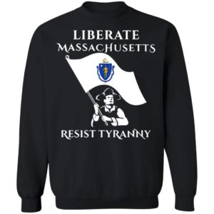 Liberate Massachusetts Resist Tyranny Shirt