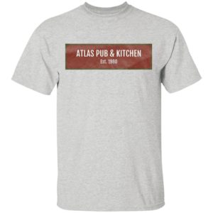 Atlas Pub and Kitchen EST 1980 Shirt